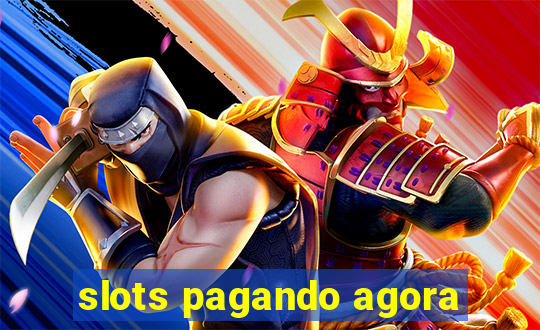 slots pagando agora